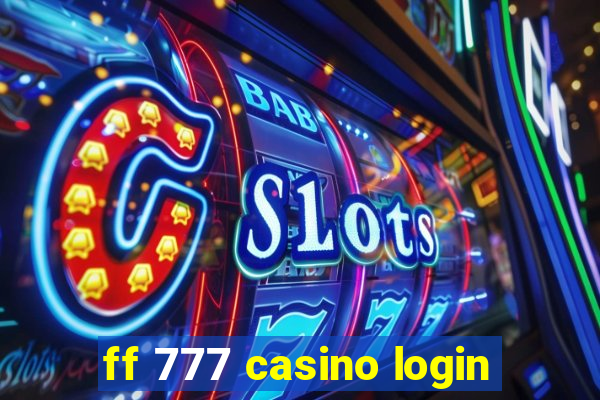 ff 777 casino login